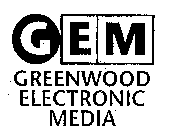 GEM GREENWOOD ELECTRONIC MEDIA