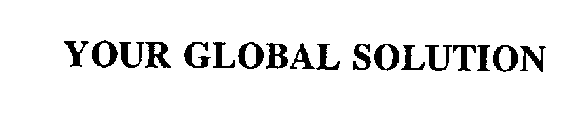 YOUR GLOBAL SOLUTION