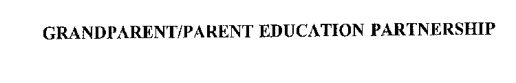 GRANDPARENT/PARENT EDUCATION PARTNERSHIP