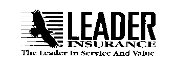 LEADER INSURANCE THE LEADER IN SERVICE AND VALUE