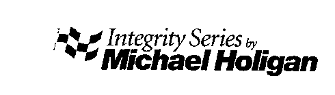 INTEGRITY SERIES BY MICHAEL HOLIGAN