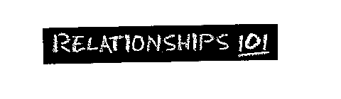 RELATIONSHIPS 101