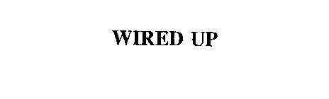 WIRED UP