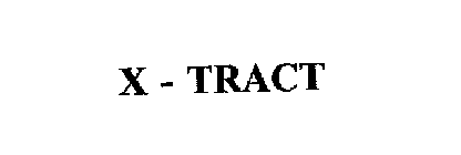 X - TRACT