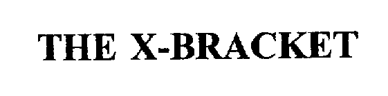 THE X-BRACKET