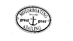 MOTOR BOATING SINCE 1907 GREAT GEAR & SAILING