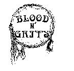 BLOOD N' GRITS
