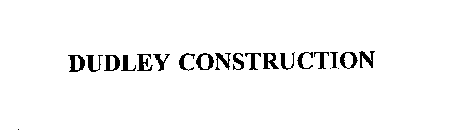 DUDLEY CONSTRUCTION