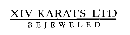 XIV KARATS LTD B E J E W E L E D