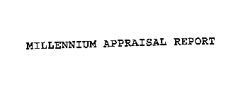 MILLENNIUM APPRAISAL REPORT