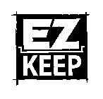 EZ KEEP
