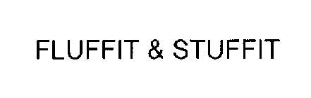 FLUFFIT AND STUFFIT