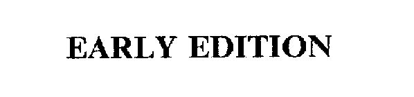 EARLY EDITION
