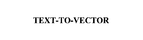 TEXT-TO-VECTOR