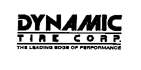 DYNAMIC TIRE CORP. THE LEADING EDGE OF PERFORMANCE