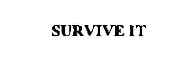 SURVIVE IT