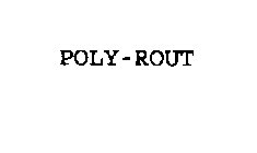 POLY-ROUT