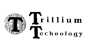 TRILLIUM TECHNOLOGY