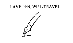 HAVE PEN, WILL TRAVEL