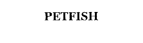 PETFISH