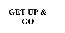 GET UP & GO