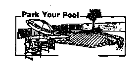 PARK YOUR POOL