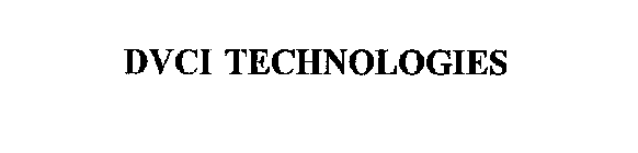 DVCI TECHNOLOGIES