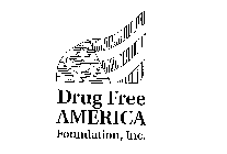 DRUG FREE AMERICA FOUNDATION, INC.