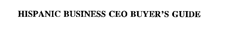 HISPANIC BUSINESS CEO BUYER'S GUIDE
