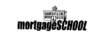 MORTGAGE SCHOOL