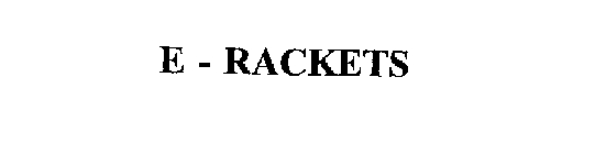 E - RACKETS