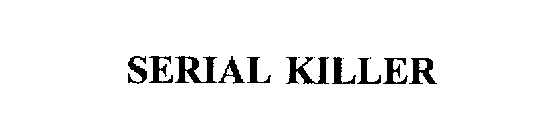 SERIAL KILLER