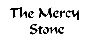 THE MERCY STONE