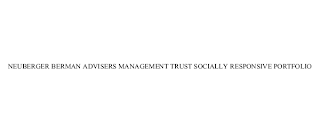 NEUBERGER BERMAN ADVISERS MANAGEMENT TRUST SOCIALLY RESPONSIVE PORTFOLIO