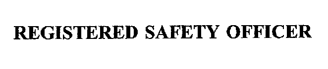 REGISTERED SAFETY OFFICER