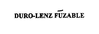DURO-LENZ FUZABLE