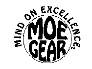 MOE GEAR MIND ON EXCELLENCE