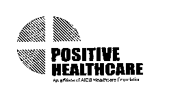 POSITIVE HEALTHCARE AN AFFILIATE OF AIDS HEALTHCARE FOUNDATION