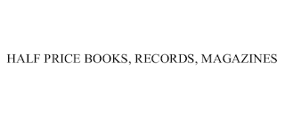 HALF PRICE BOOKS, RECORDS, MAGAZINES