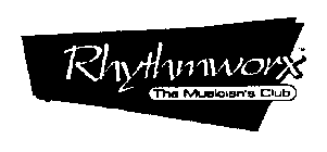RHYTHMWORX THE MUSICIAN'S CLUB