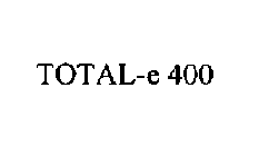 TOTAL-E 400