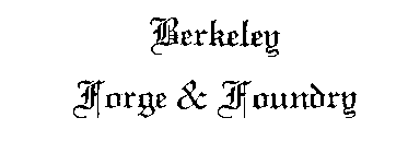 BERKELEY FORGE & FOUNDRY