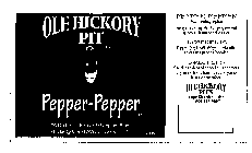 OLE HICKORY PIT PEPPER- PEPPER TM 