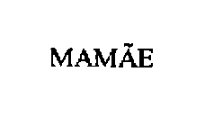 MAMAE