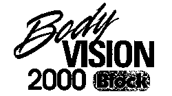 BODY VISION 2000 BLOCK