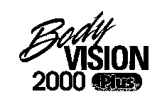 BODY VISION 2000 PLUS