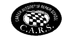 CAREER AUTOMOTIVE REPAIR SCHOOL C.A.R.S.