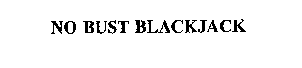 NO BUST BLACKJACK
