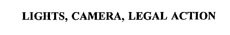 LIGHTS, CAMERA, LEGAL ACTION