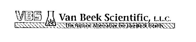 VBS VAN BEEK SCIENTIFIC, L.L.C. THE NATURAL ALTERNATIVE FOR LIVESTOCK HEALTH.
